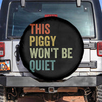 Funny This Piggy Wont Be Quiet Spare Tire Cover Pig Political Humor - Wonder Print Shop
