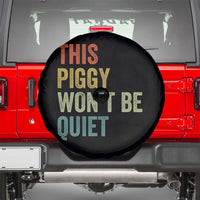 Funny This Piggy Wont Be Quiet Spare Tire Cover Pig Political Humor - Wonder Print Shop