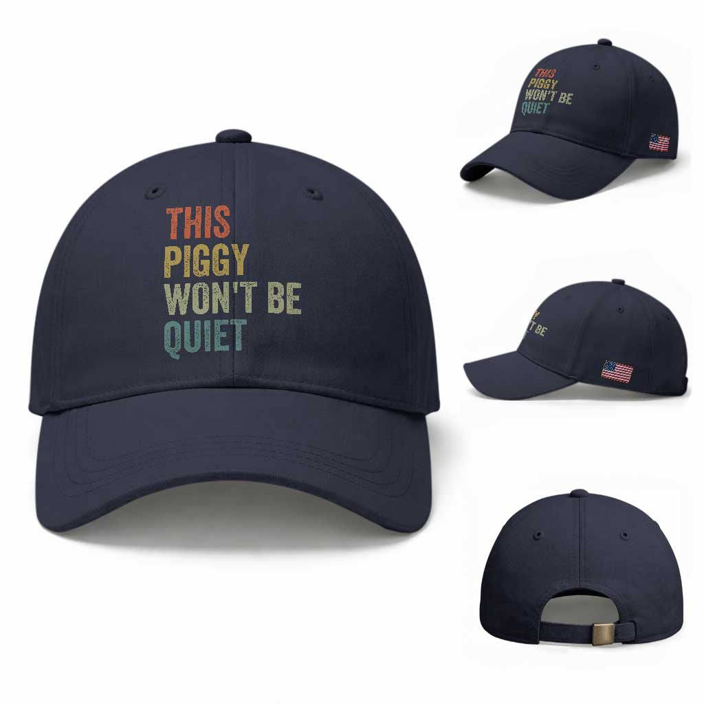 Funny This Piggy Wont Be Quiet Baseball Cap Pig Political Humor