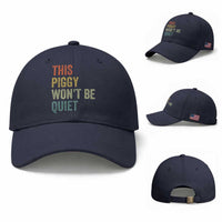 Funny This Piggy Wont Be Quiet Baseball Cap Pig Political Humor