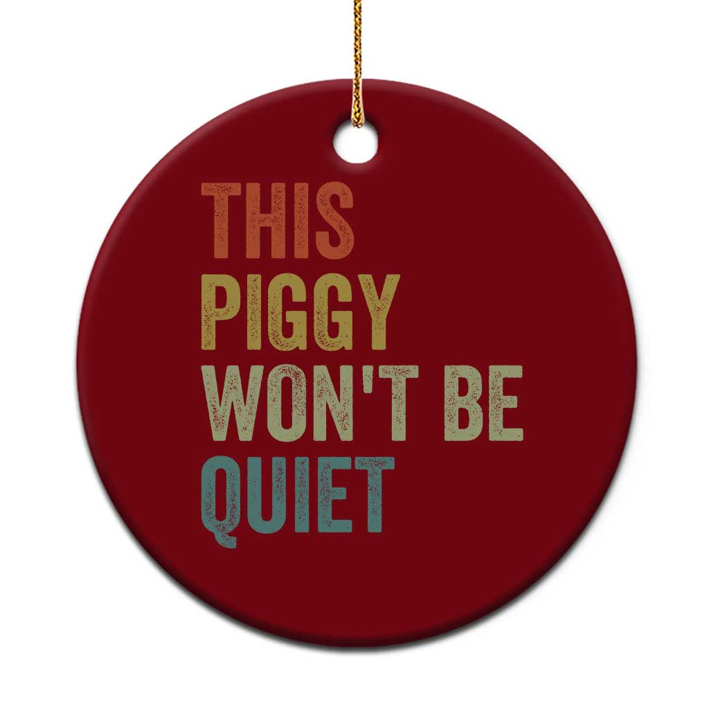 Funny This Piggy Wont Be Quiet Ceramic Ornament Pig Political Humor - Wonder Print Shop