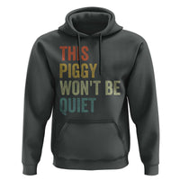 Funny This Piggy Wont Be Quiet Hoodie Pig Political Humor - Wonder Print Shop