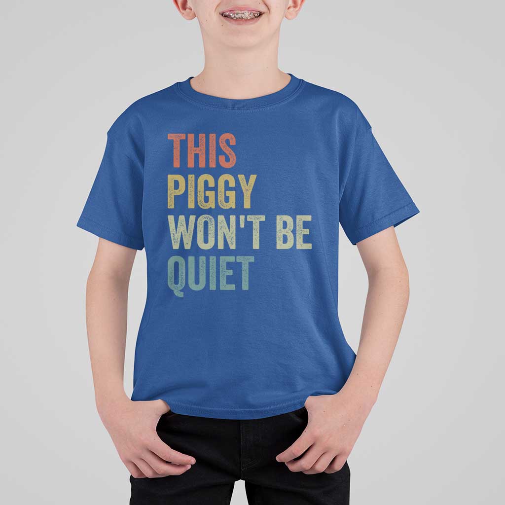 Funny This Piggy Wont Be Quiet T Shirt For Kid Pig Political Humor - Wonder Print Shop