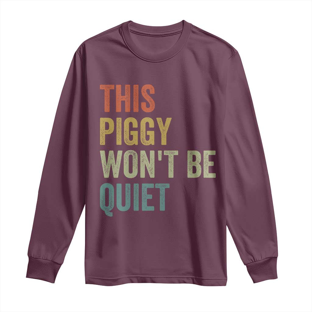 Funny This Piggy Wont Be Quiet Long Sleeve Shirt Pig Political Humor - Wonder Print Shop