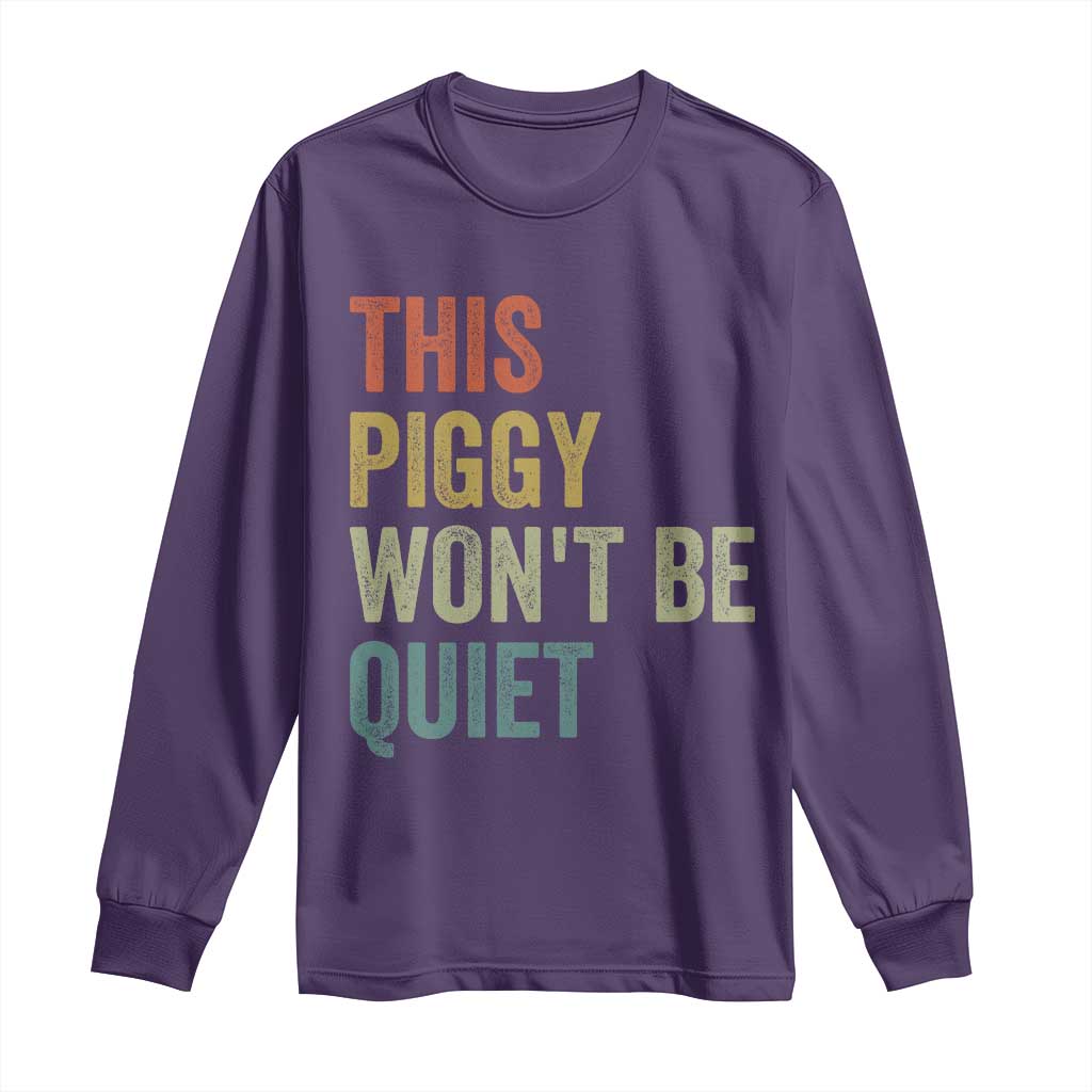Funny This Piggy Wont Be Quiet Long Sleeve Shirt Pig Political Humor - Wonder Print Shop