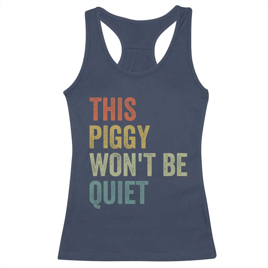 Funny This Piggy Wont Be Quiet Racerback Tank Top Pig Political Humor - Wonder Print Shop