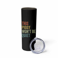 Funny This Piggy Wont Be Quiet Skinny Tumbler Pig Political Humor - Wonder Print Shop
