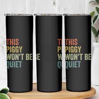Funny This Piggy Wont Be Quiet Skinny Tumbler Pig Political Humor - Wonder Print Shop
