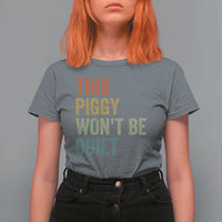 Funny This Piggy Wont Be Quiet T Shirt For Women Pig Political Humor - Wonder Print Shop