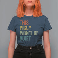 Funny This Piggy Wont Be Quiet T Shirt For Women Pig Political Humor - Wonder Print Shop