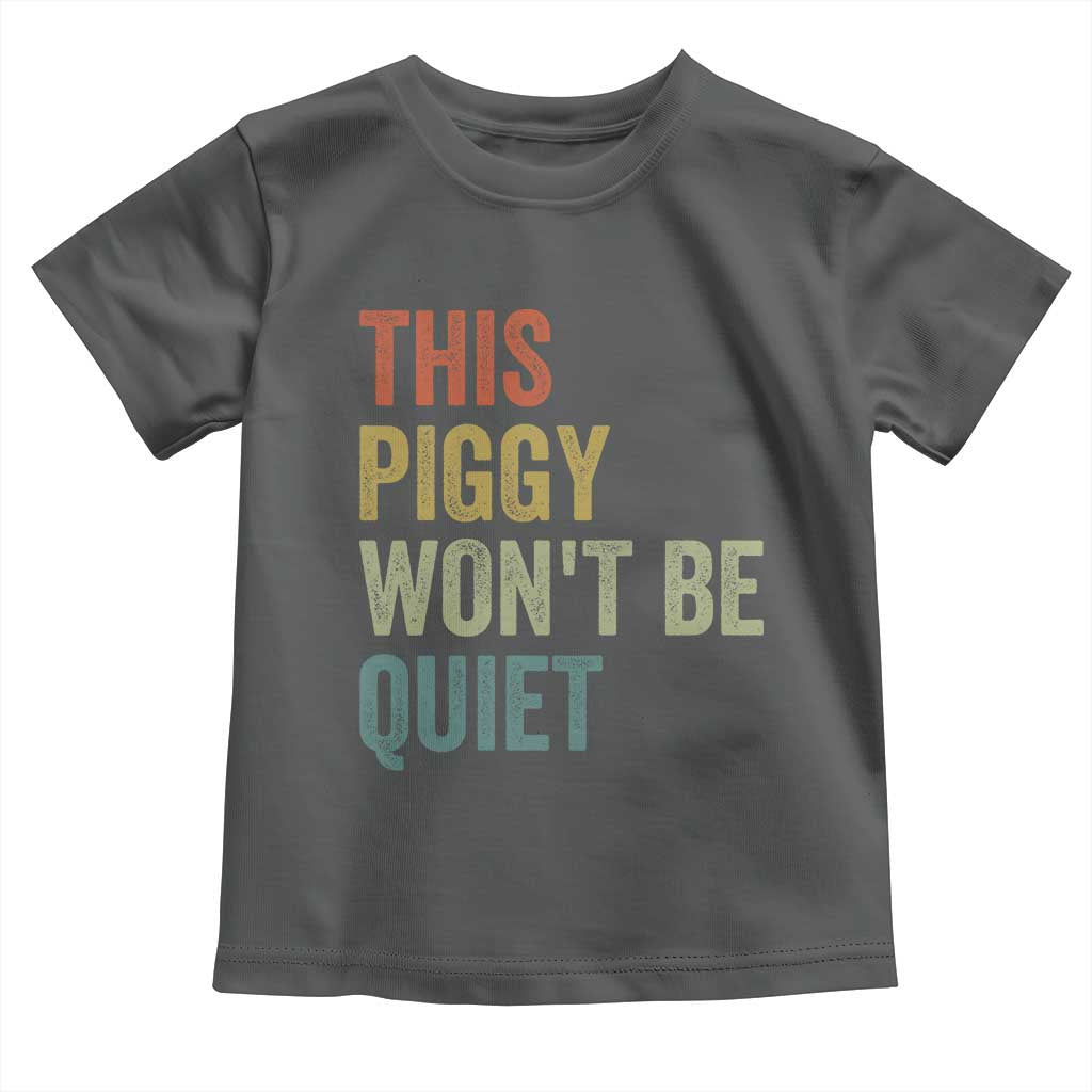 Funny This Piggy Wont Be Quiet Toddler T Shirt Pig Political Humor - Wonder Print Shop