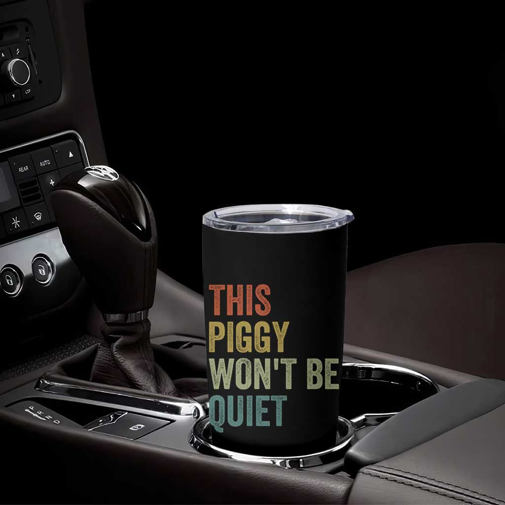 Funny This Piggy Wont Be Quiet Tumbler Cup Pig Political Humor - Wonder Print Shop