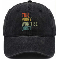 Funny This Piggy Wont Be Quiet Washed Cotton Baseball Cap Pig Political Humor