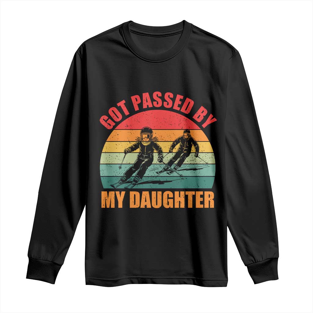 Funny Skiing Ski Dad Long Sleeve Shirt Got Passed By My Daughter Retro Vintage - Wonder Print Shop