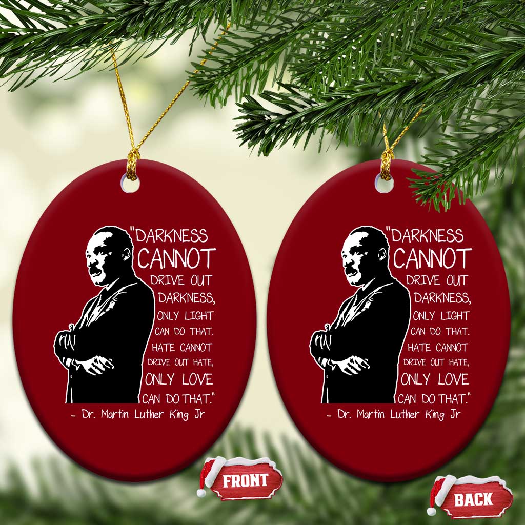 Martin Luther King Quote Ceramic Ornament Darkness Cannot Drive Out Darkness Black History Month