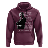 Martin Luther King Quote Hoodie Darkness Cannot Drive Out Darkness Black History Month
