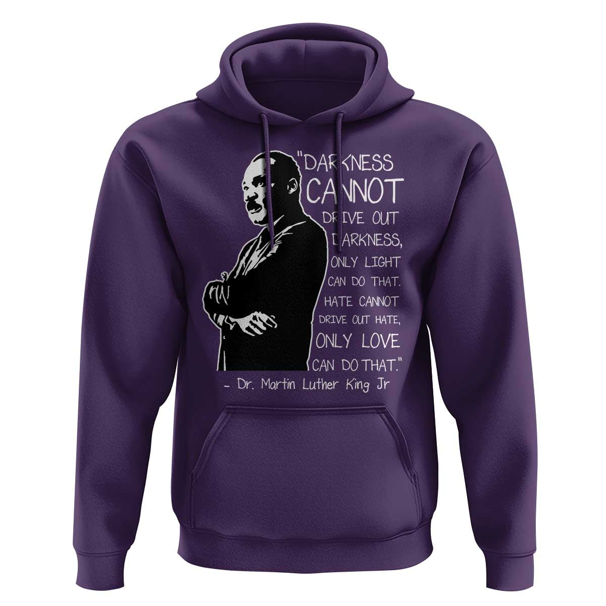 Martin Luther King Quote Hoodie Darkness Cannot Drive Out Darkness Black History Month