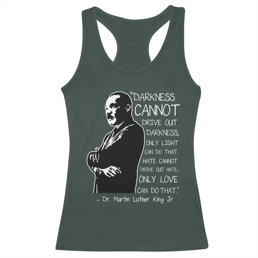 Martin Luther King Quote Racerback Tank Top Darkness Cannot Drive Out Darkness Black History Month