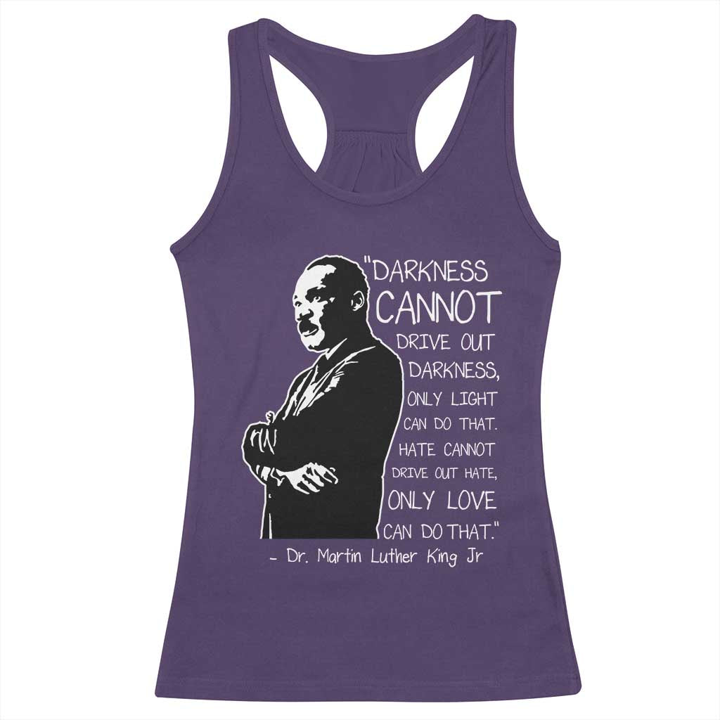 Martin Luther King Quote Racerback Tank Top Darkness Cannot Drive Out Darkness Black History Month