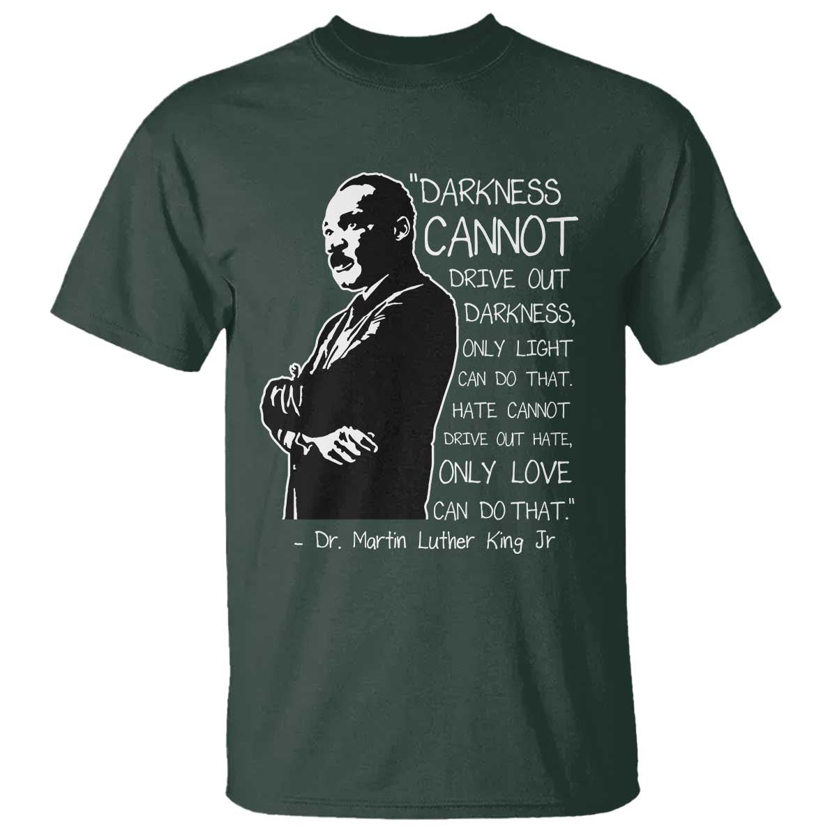 Martin Luther King Quote T Shirt Darkness Cannot Drive Out Darkness Black History Month