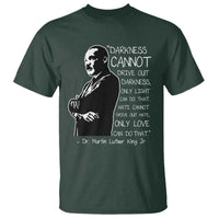 Martin Luther King Quote T Shirt Darkness Cannot Drive Out Darkness Black History Month