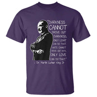 Martin Luther King Quote T Shirt Darkness Cannot Drive Out Darkness Black History Month