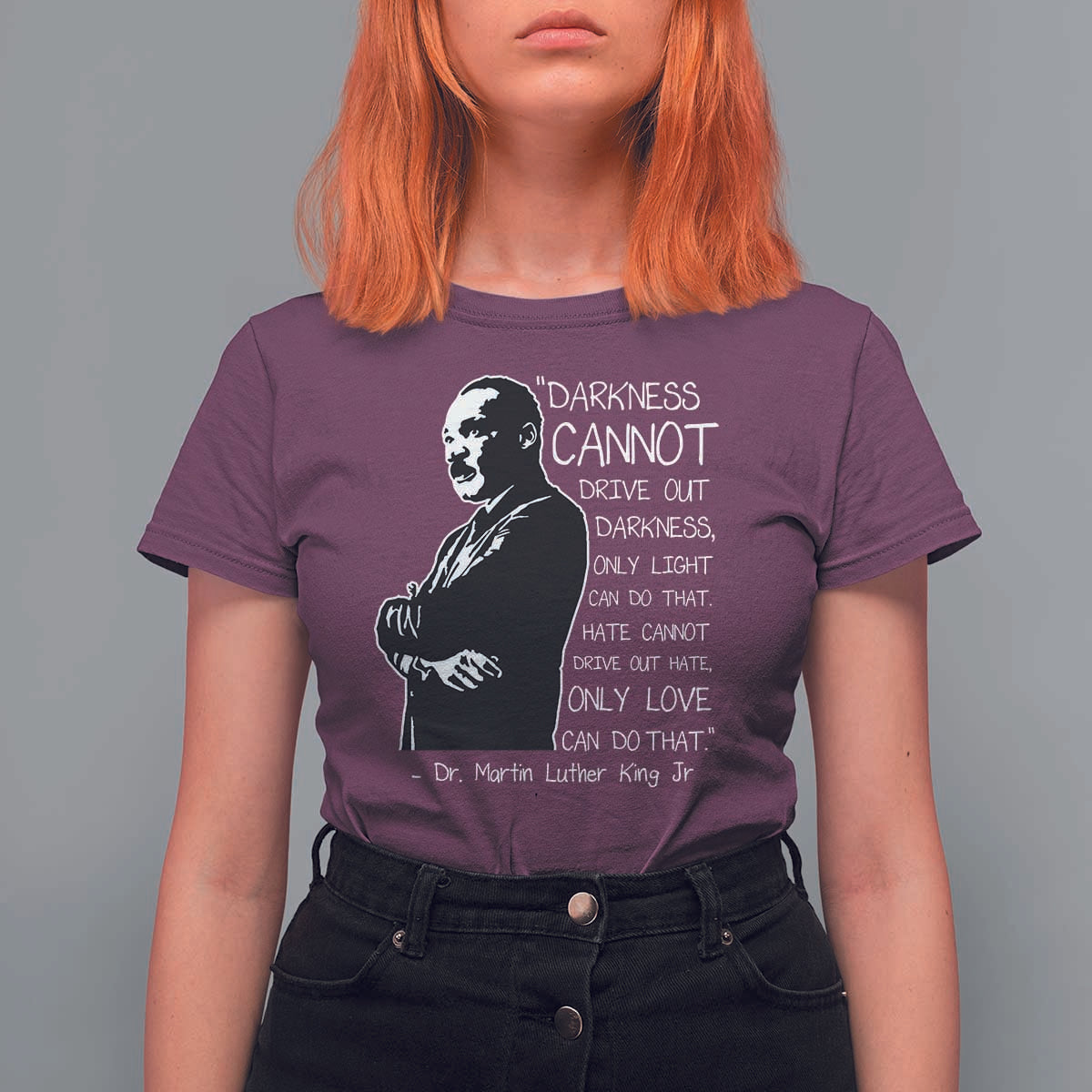 Martin Luther King Quote T Shirt For Women Darkness Cannot Drive Out Darkness Black History Month