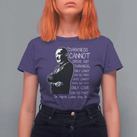 Martin Luther King Quote T Shirt For Women Darkness Cannot Drive Out Darkness Black History Month