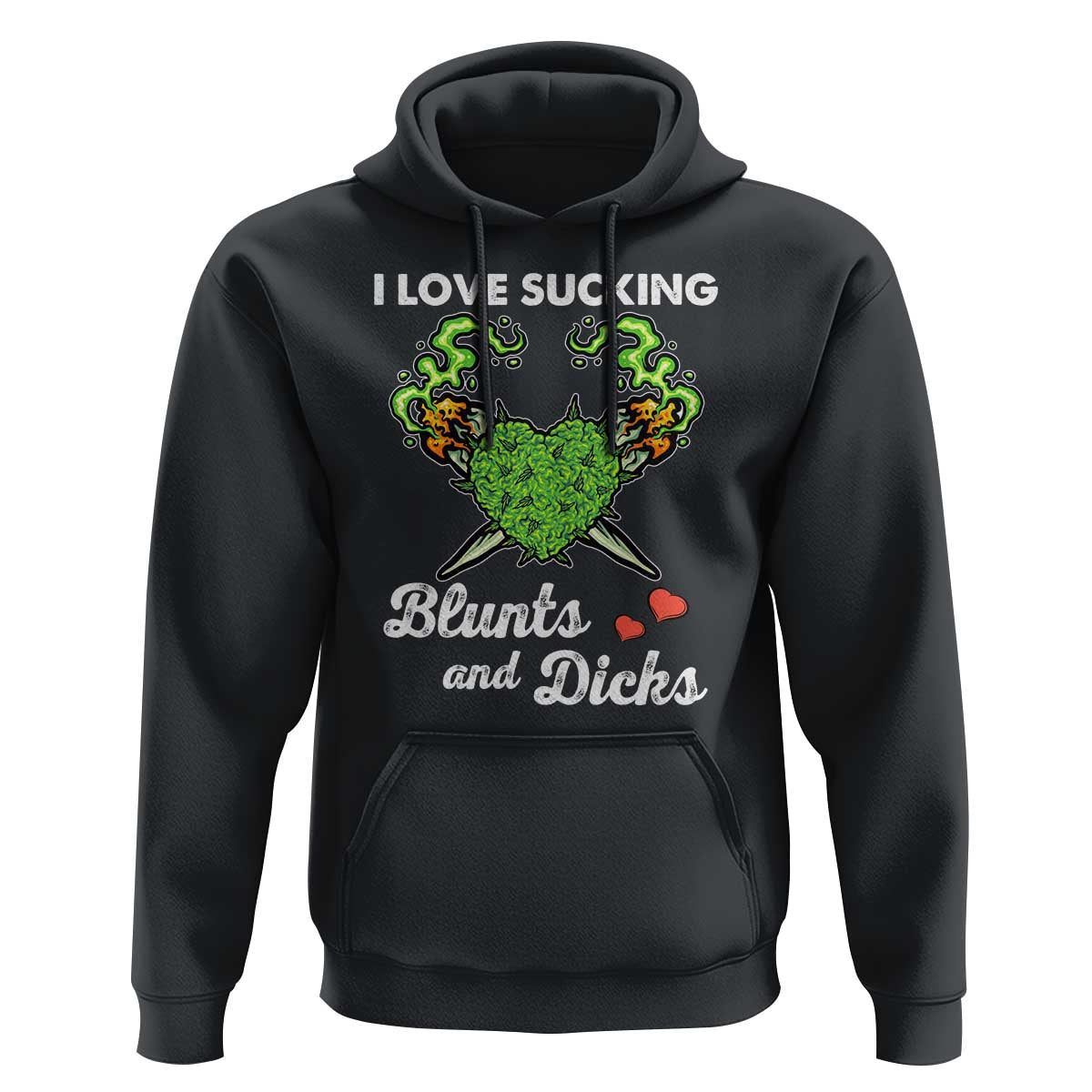 Funny Valentine's Day Weed Cannabis Marijuana Hoodie I Love Sucking Blunts And Dicks