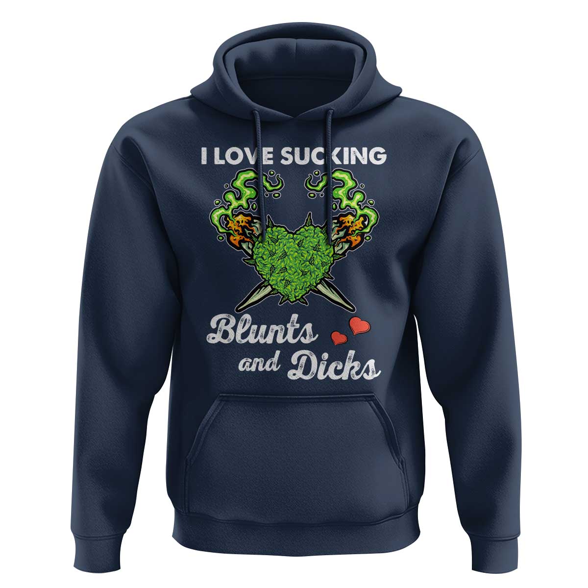 Funny Valentine's Day Weed Cannabis Marijuana Hoodie I Love Sucking Blunts And Dicks