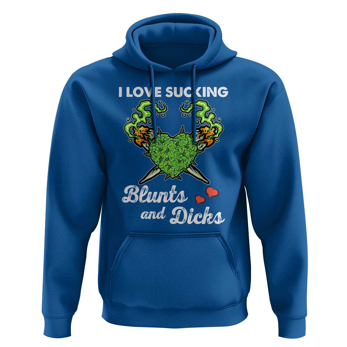 Funny Valentine's Day Weed Cannabis Marijuana Hoodie I Love Sucking Blunts And Dicks
