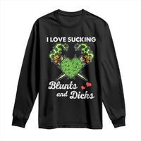 Funny Valentine's Day Weed Cannabis Marijuana Long Sleeve Shirt I Love Sucking Blunts And Dicks