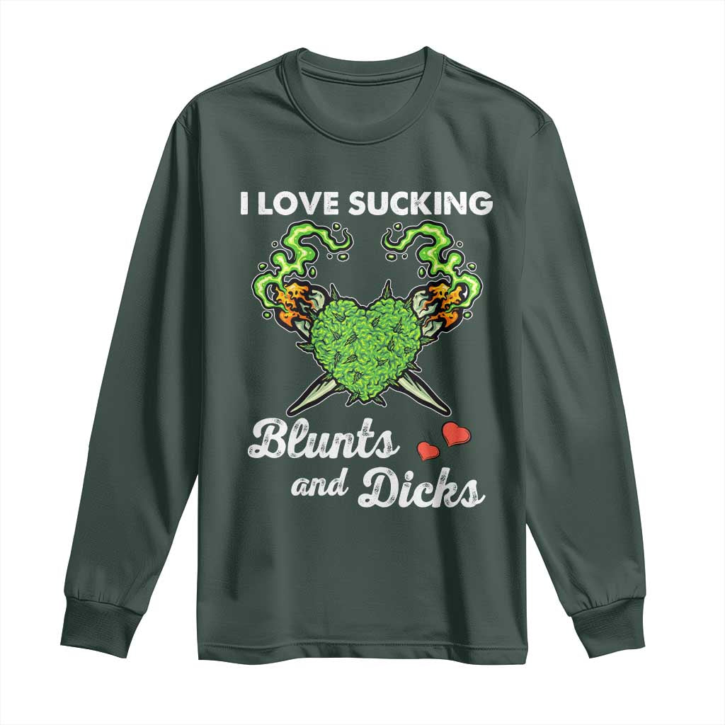 Funny Valentine's Day Weed Cannabis Marijuana Long Sleeve Shirt I Love Sucking Blunts And Dicks