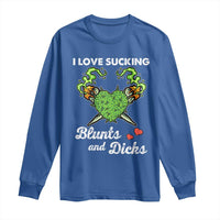 Funny Valentine's Day Weed Cannabis Marijuana Long Sleeve Shirt I Love Sucking Blunts And Dicks