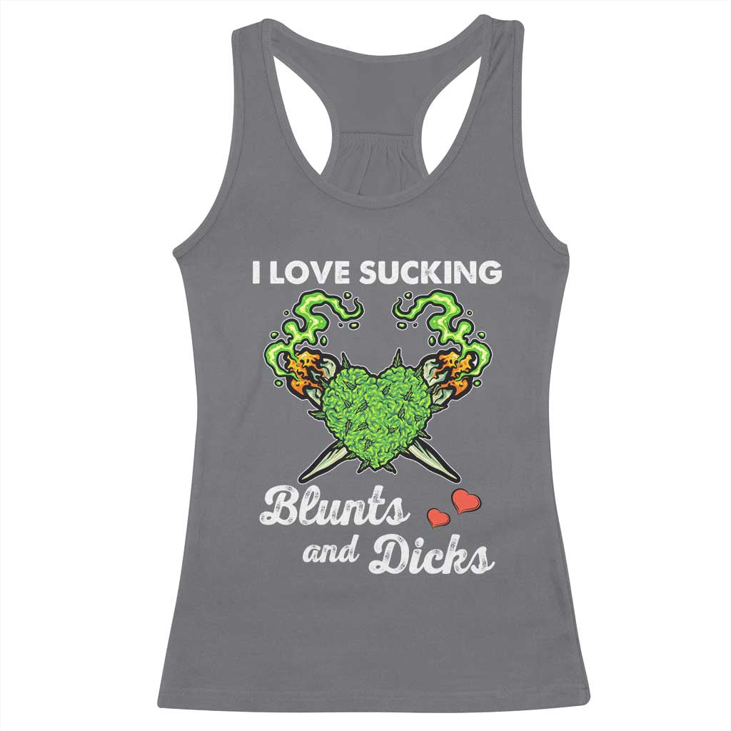 Funny Valentine's Day Weed Cannabis Marijuana Racerback Tank Top I Love Sucking Blunts And Dicks