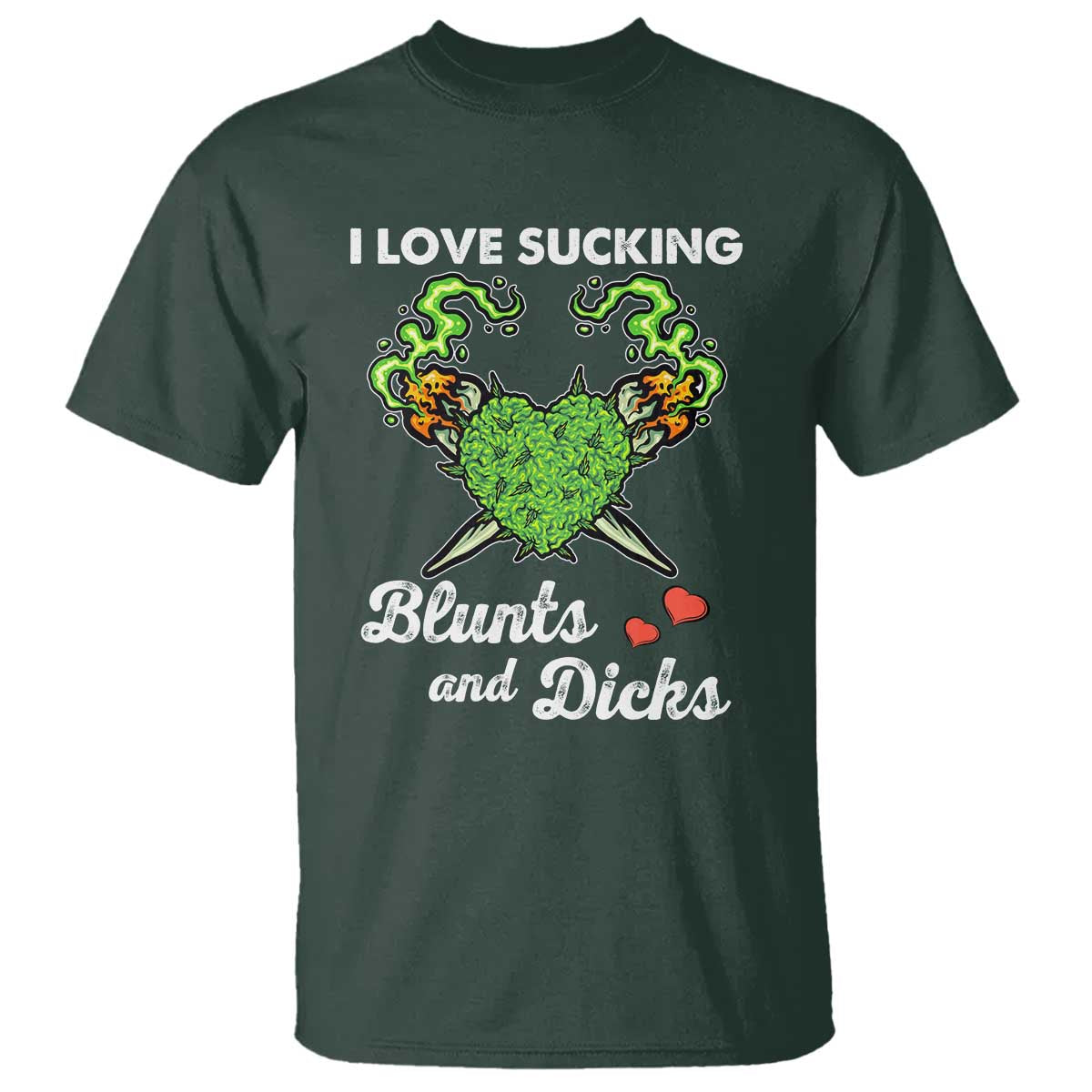 Funny Valentine's Day Weed Cannabis Marijuana T Shirt I Love Sucking Blunts And Dicks