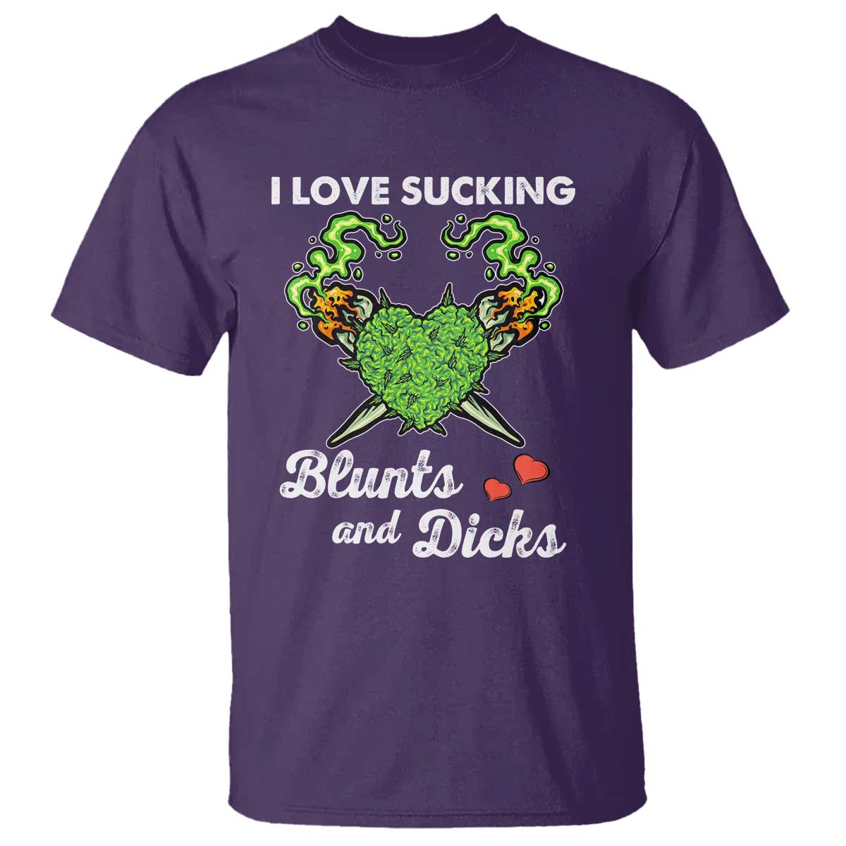 Funny Valentine's Day Weed Cannabis Marijuana T Shirt I Love Sucking Blunts And Dicks