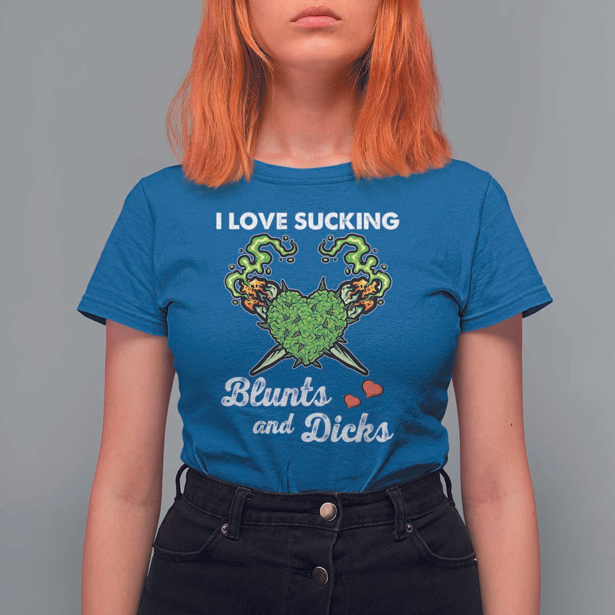 Funny Valentine's Day Weed Cannabis Marijuana T Shirt For Women I Love Sucking Blunts And Dicks