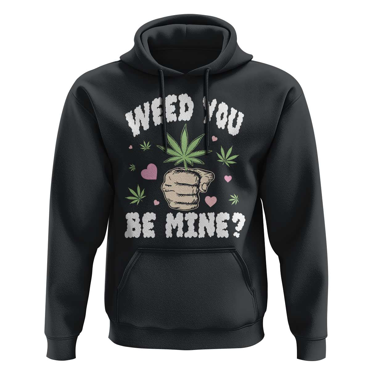 Funny Valentine's Day Weed You Be Mine Hoodie Cannabis Marijuana Hearts