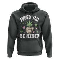 Funny Valentine's Day Weed You Be Mine Hoodie Cannabis Marijuana Hearts
