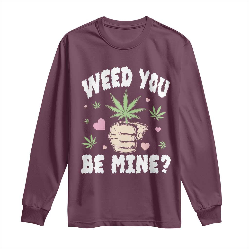 Funny Valentine's Day Weed You Be Mine Long Sleeve Shirt Cannabis Marijuana Hearts