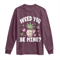 Funny Valentine's Day Weed You Be Mine Long Sleeve Shirt Cannabis Marijuana Hearts
