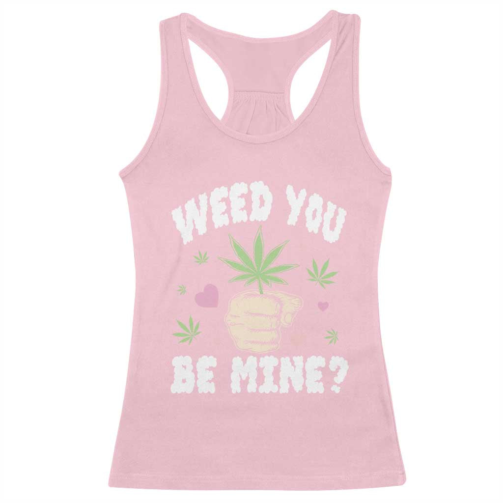 Funny Valentine's Day Weed You Be Mine Racerback Tank Top Cannabis Marijuana Hearts