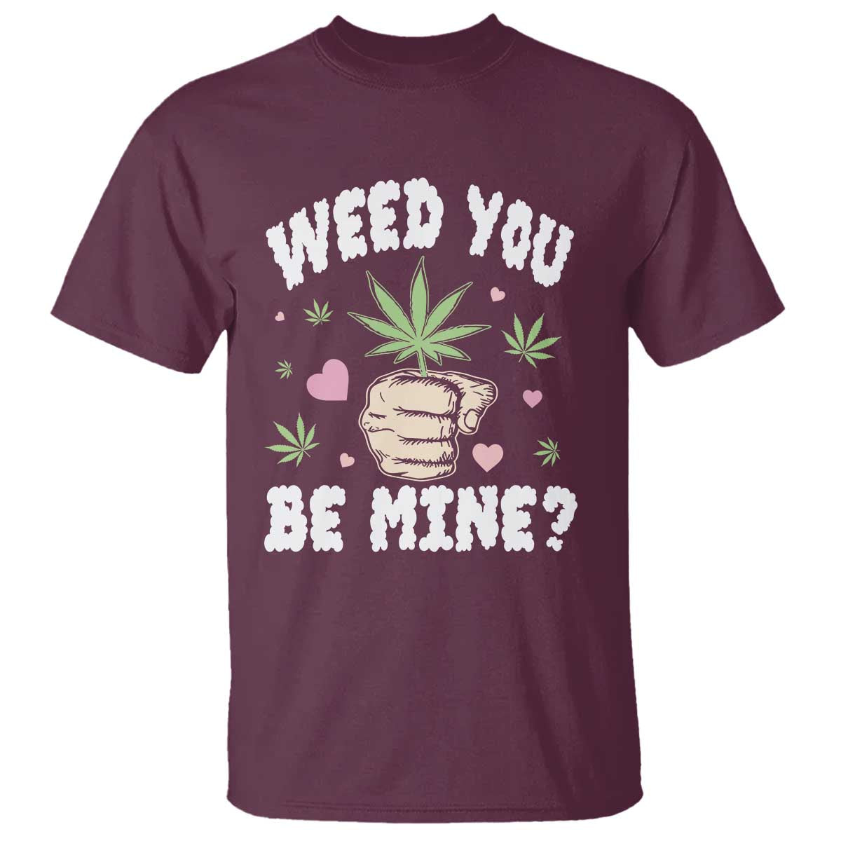 Funny Valentine's Day Weed You Be Mine T Shirt Cannabis Marijuana Hearts