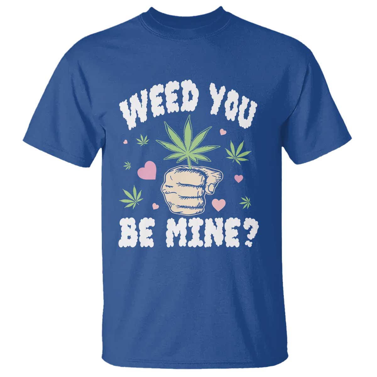 Funny Valentine's Day Weed You Be Mine T Shirt Cannabis Marijuana Hearts
