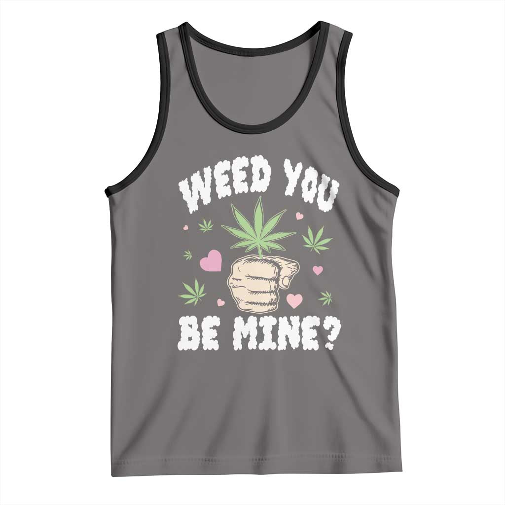 Funny Valentine's Day Weed You Be Mine Tank Top Cannabis Marijuana Hearts