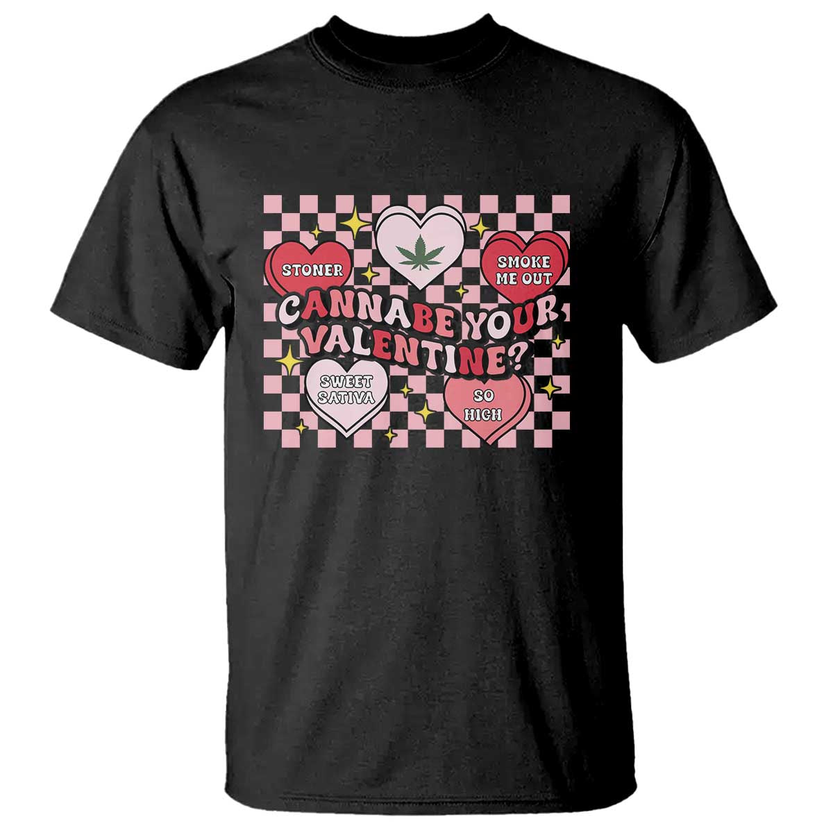 Funny Valentine's Day Weed Cannabis Marijuana T Shirt Cannabe Your Valentine Heart