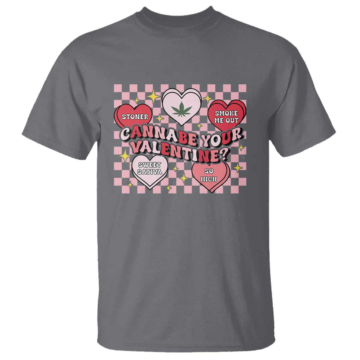 Funny Valentine's Day Weed Cannabis Marijuana T Shirt Cannabe Your Valentine Heart