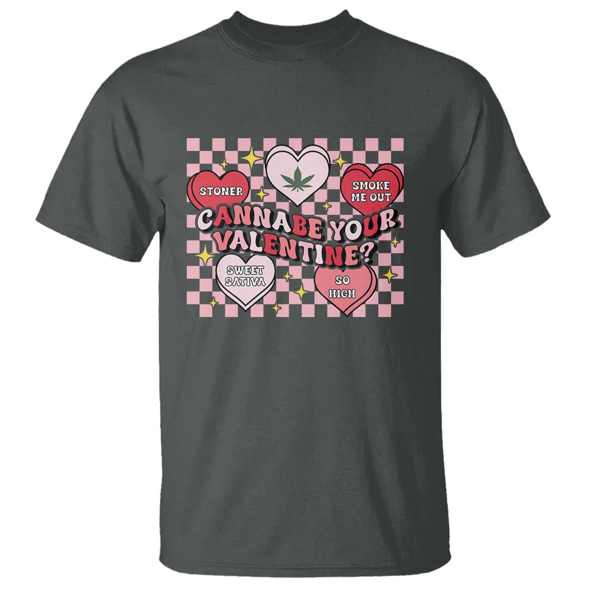 Funny Valentine's Day Weed Cannabis Marijuana T Shirt Cannabe Your Valentine Heart