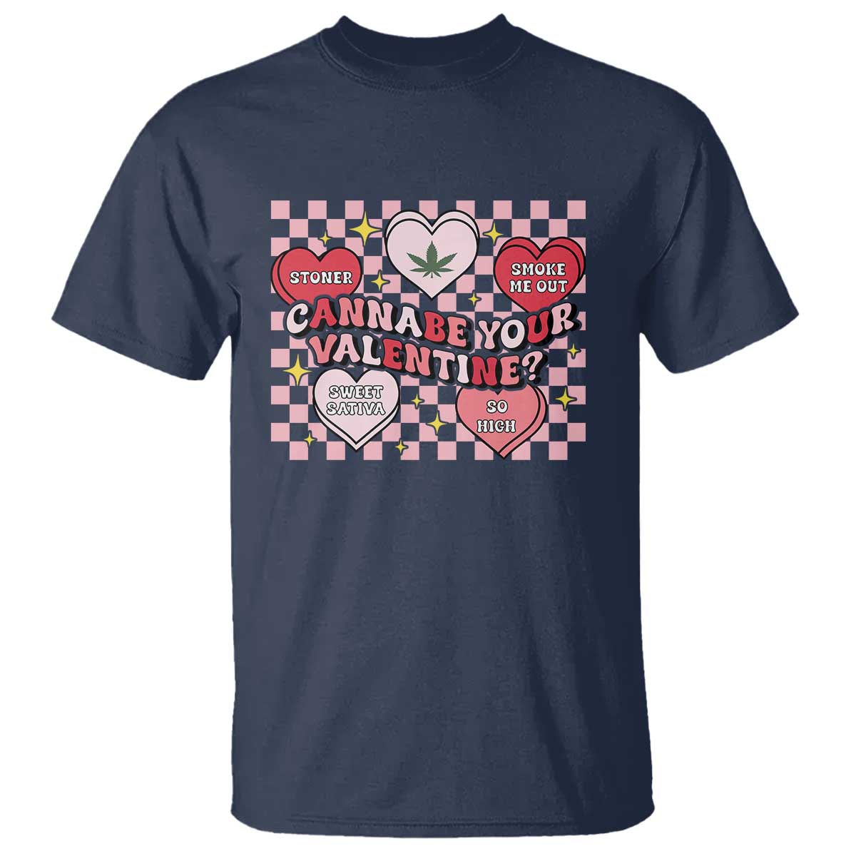 Funny Valentine's Day Weed Cannabis Marijuana T Shirt Cannabe Your Valentine Heart